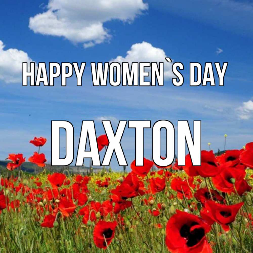 Greetings card с именем, Daxton happy women`s day международный женский день 1 Greetings with text for free download 